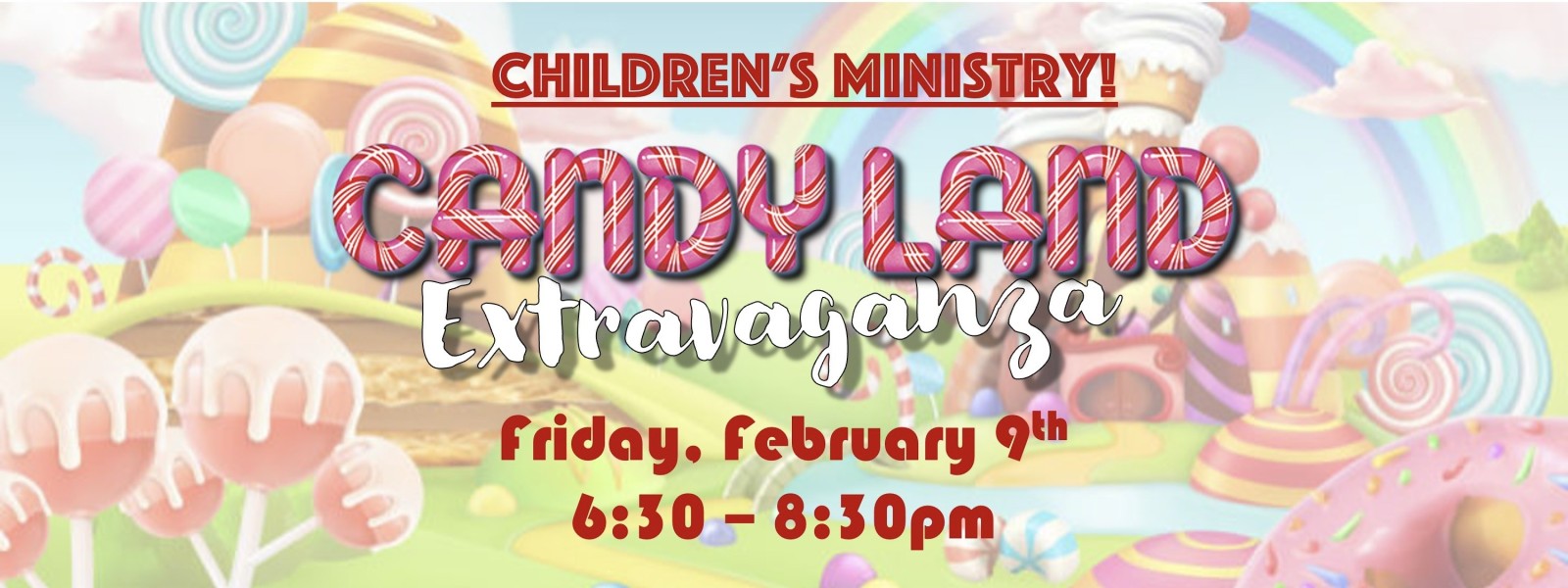 Candy Land Extravaganza! Children's Ministry event, February 7th at 6:30pm at Calvary Chapel Naples.