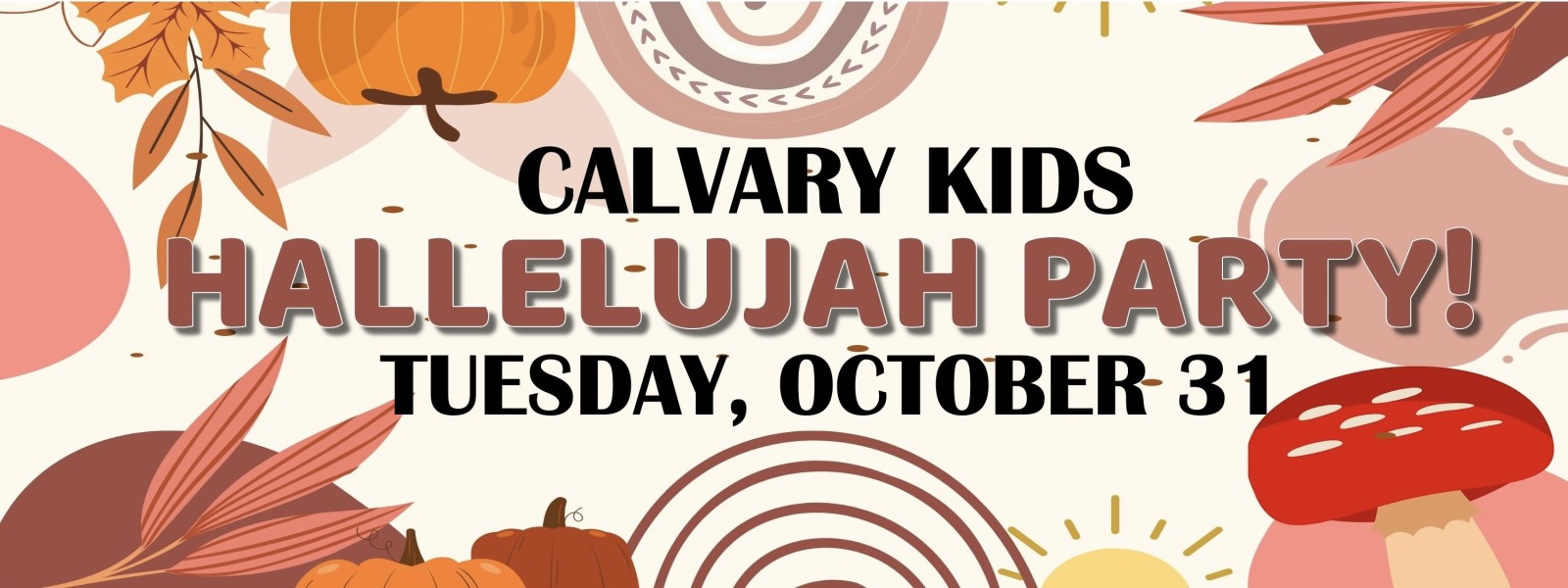 Calvary Kids Hallelujah Party, October 31, from 6-8 pm