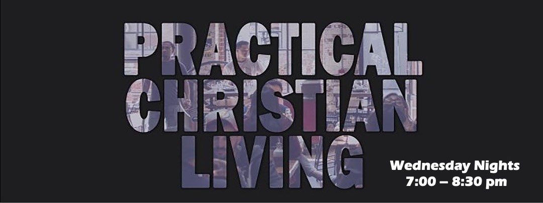 Practical Christian Living Class, 5 weeks starting Wednesday, October 9th from 7-8:30pm at Calvary Chapel Naples