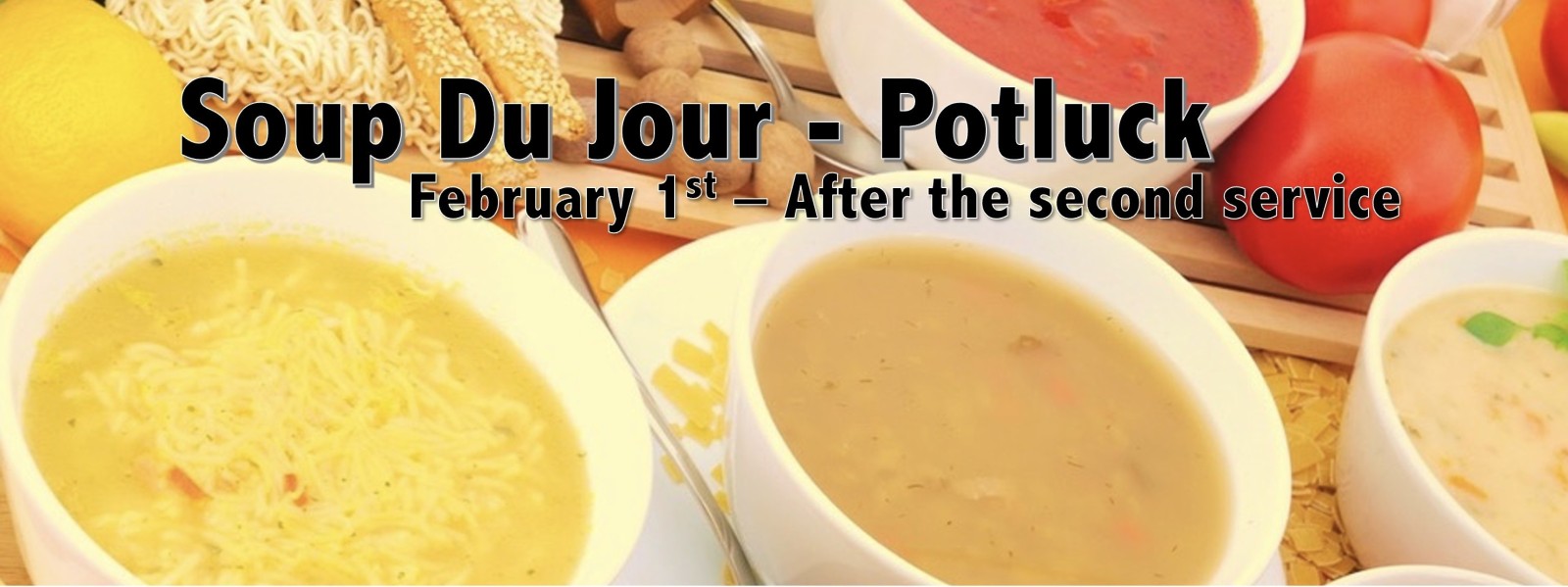 Join us after  the 11am service for our Sunday Potluck-Soup Tasting. Sunday February 1, 2026 at Calvary Chapel Naples