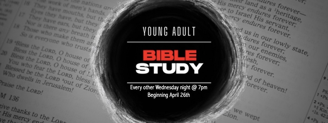 Young Adult Bible Study beginning April 26th and running every other week here at Calvary Chapel Naples. 7 - 8:30 pm.