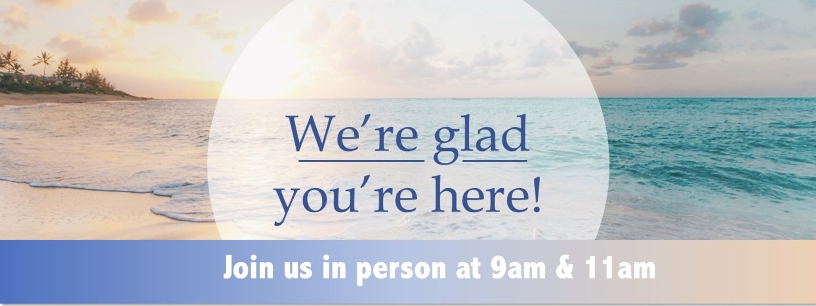 Join us in person at 9am or 11 am.